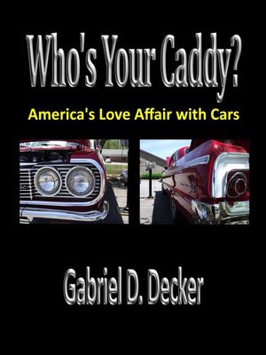 cover image of Who's Your Caddy? America's Love Affair with Cars